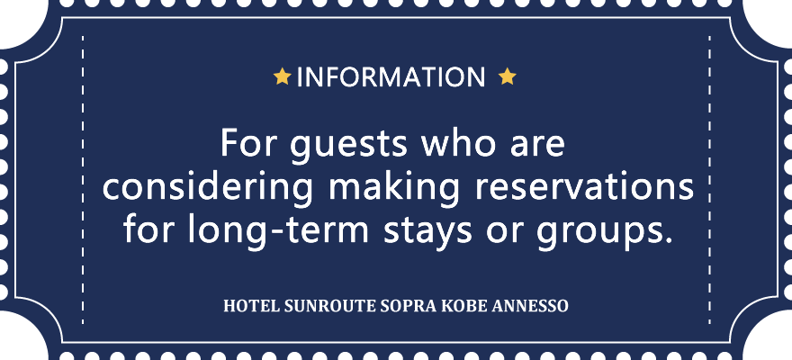 For customers considering long-term stays and group reservations